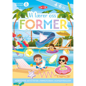 VI LÆRER OSS FORMER           4-6 ÅR